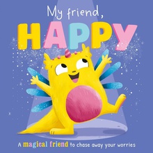 My Friend, Happy A magical friend to chase away your worries