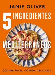 5 ingredientes mediterráneos Cocina fácil, comida deliciosa