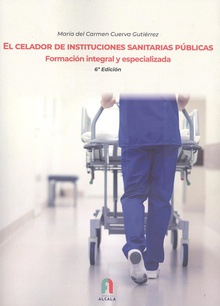 El celador de instituciones sanitarias públicas.formacion integral y especializada 6 ed formacion integral y especializada (6l edicion)