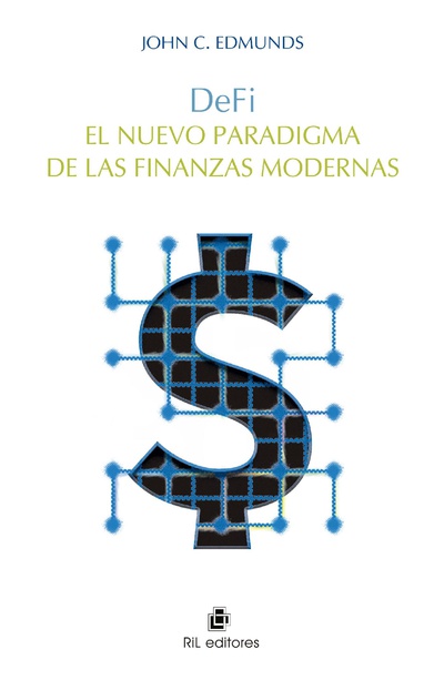 DeFi. El nuevo paradigma de las finanzas modernas