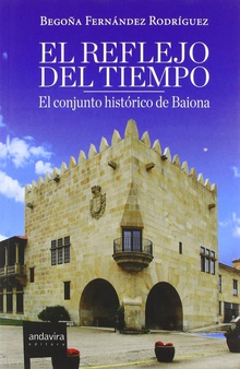 Reflejo del tiempo.conjunto historico de Baiona