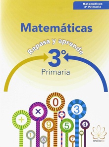 Matemáticas 3ºprimaria. Repasa y aprende