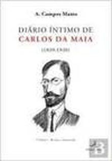 Diário Íntimo de Carlos da Maia (1890-1930)
