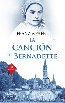 LA CANCIÓN DE BERNADETTE Historia de las apariciones de la Virgen de Lourdes