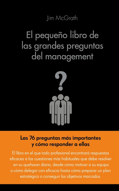 El pequeño libro de las grandes preguntas del management