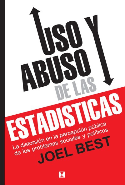 Uso y Abuso de las Estadísticas