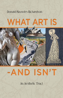 What Art Is - and Isn't~An Aesthetic Tract