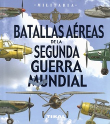 BATALLAS AÈREAS DE LA SEGUNDA GUERRA MUNDIAL