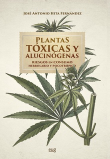Plantas tóxicas y alucinógenas Riesgos en consumo herbolario y psicotrópico