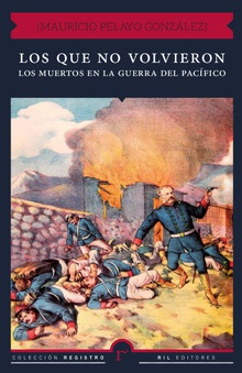 Los que no volvieron: los muertos en la guerra del Pacífico