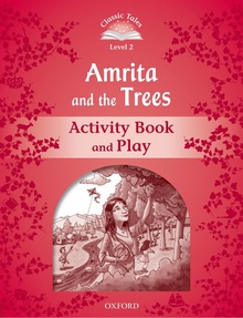 Classic Tales Level 2. Amrita and the Trees: Activity Book 2