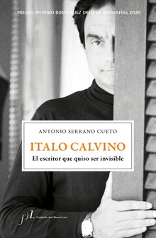 Italo Calvino. El escritor que quiso ser invisible Premio Antonio Domínguez Ortiz de Biografías 2020