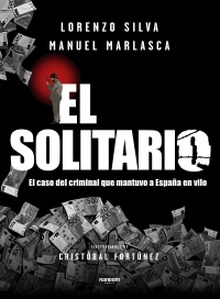 El Solitario El caso del criminal que mantuvo a España en vilo