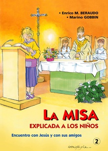 La Misa explicada a los niños Encuentro con jesús y con sus amigos