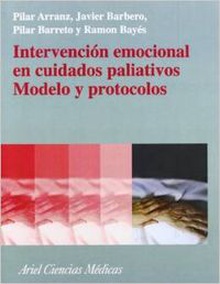 Intervención emocional en cuidados paliativos. Modelo y protocolos.