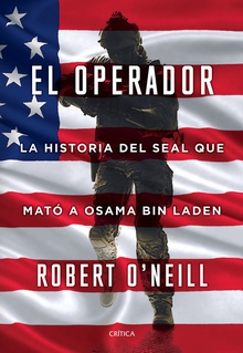 EL OPERADOR La historia del SEAL que mató a Osama bin Laden