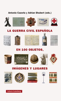 La guerra civil española en cien objetos, imágenes y lugares Y LUGARES, LA