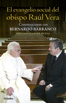 El evangelio social del obispo Raúl Vera