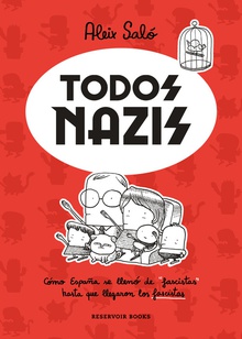 Todos nazis Cómo España se llenó de "fascistas" hasta que llegaron los fascistas