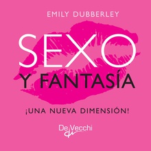 Sexo y fantasía. ¡Una nueva dimensión!