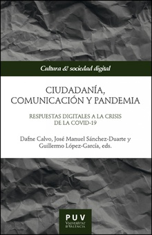 Ciudadanía, comunicación y pandemia Respuestas digitales a la crisis de la Covid-19