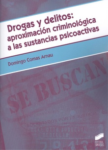 DROGAS Y DELITOS: APROXIMACIÓN CRIMINOLÓGICA A LAS SUSTANCIAS PSICOACTIVAS