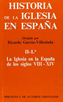 Historia de la Iglesia en España.II/1: La Iglesia en la España de los siglos VIII-XIV