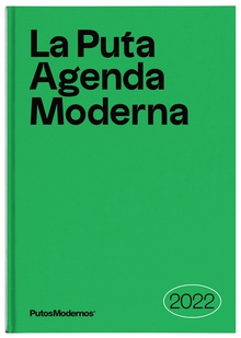 La Puta Agenda Moderna 2022 UNA AGENDA A LA ALTURA DE NUESTROS TIEMPOS