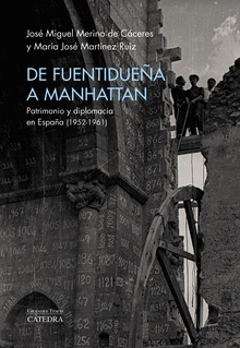 De Fuentidueña a Manhattan Patrimonio y diplomacia en España (1952-1961)