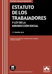 ESTATUTO DE LOS TRABAJADORES Y LA LEY DE LA JUSRISDICCIÓN SOCIAL (17ª EDICIÓN) Contiene concordancias, modificaciónes resaltadas e indices