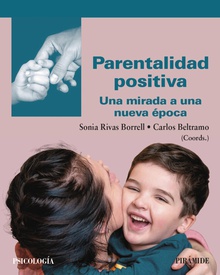 Parentalidad positiva Una mirada a una nueva época