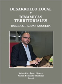 Desarrollo local y dinámicas territoriales Homenaje a Joan Noguera