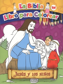 Jesús y los niños LA BIBLIA. LIBRO PARA COLOREAR