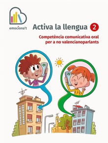 QUADERN LLENGUA ACTIVA 2N PRIMARIA EMOCIONA´T Competència comunicativa oral per a no valencianoparlants