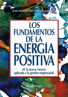 Los fundamentos de la energía positiva AT la nueva ciencia aplicada a la gestión empresarial