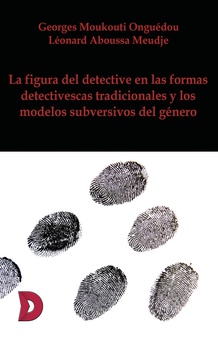 La figura del detective en las formas detectivescas tradicionales y los modelos subversivos del género