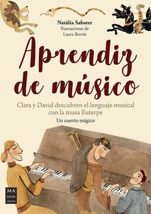 Aprendiz de músico Clara y David descubren el lenguaje musical con la musa Euterpe. Un cuento mágic