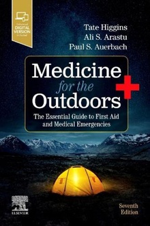 MEDICINE FOR THE OUTDOORS The Essential Guide to Emergency Medical Procedures and First Aid