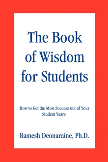 The Book of Wisdom for Students How to Get the Most Success out of Your Student Years
