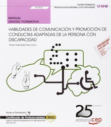 Manual. Habilidades de comunicación y promoción de conductas adaptadas de la per Inserción laboral de personas con discapacidad (SSCG0109)