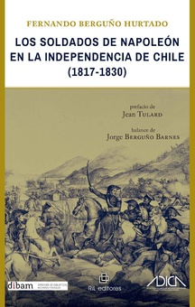 Los soldados de Napoleón en la independencia de Chile (1817-1830)