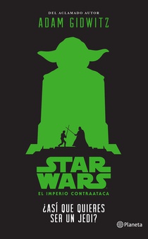 Star Wars. ¿Así que quieres ser un jedi?