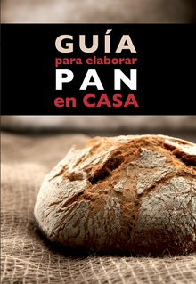 Guía para elaborar pan en casa