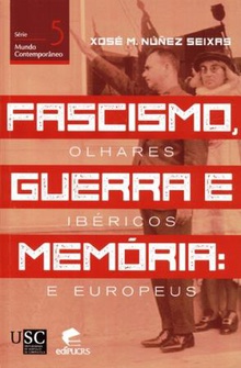 Fascismo, guerra e memorias