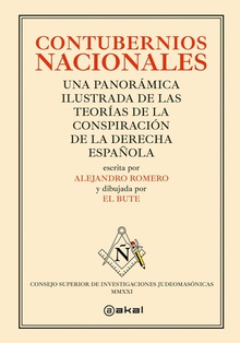 Contubernios nacionales Una panorámica ilustrada de las teorías de la conspiración de la derecha español