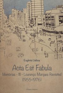 III Acta est fabula memorias Lourenço marques 1955-76