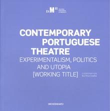 Contemporary Portuguese Theatre: experimentalism, politics and utopia