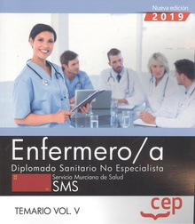 ENFERMERO/A SMS. TEMARIO VOL.V (2019) Diplomado No Especialista. Servicio Murciano de Salud