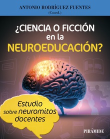 ¿Ciencia o ficción en la Neuroeducación? Estudio sobre neuromitos docentes