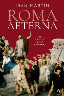 Roma Aeterna El ascenso de la República